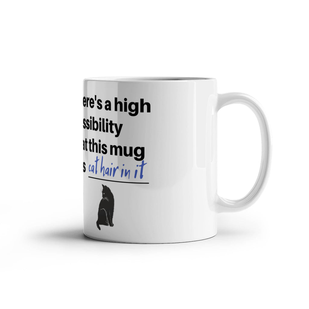 "There's a High Possibility This Mug Has Cat Hair In It" Funny Black Cat Coffee Mug — Gothic Cat Lover Gift