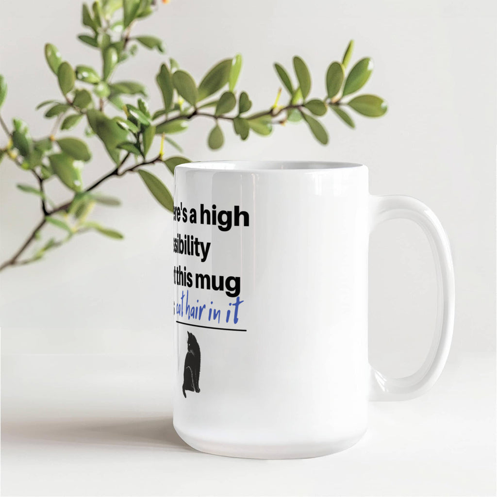"There's a High Possibility This Mug Has Cat Hair In It" Funny Black Cat Coffee Mug — Gothic Cat Lover Gift